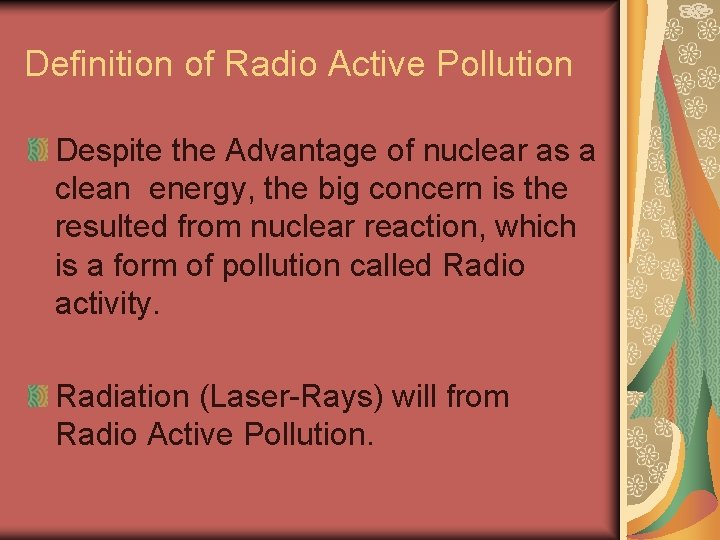 Definition of Radio Active Pollution Despite the Advantage of nuclear as a clean energy,