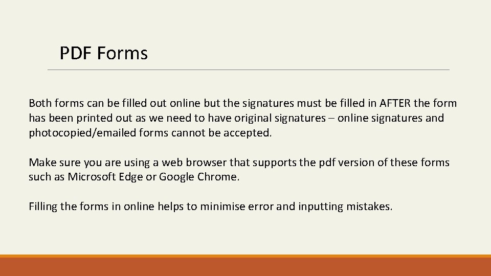 PDF Forms Both forms can be filled out online but the signatures must be