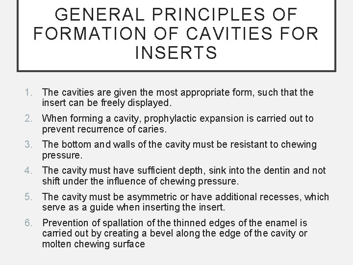 GENERAL PRINCIPLES OF FORMATION OF CAVITIES FOR INSERTS 1. The cavities are given the
