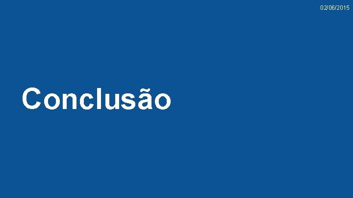 02/06/2015 Conclusão 