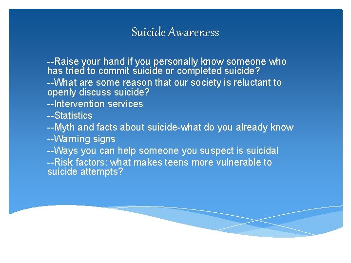 Suicide Awareness --Raise your hand if you personally know someone who has tried to