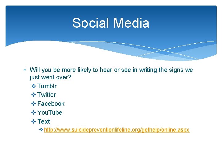 Social Media Will you be more likely to hear or see in writing the