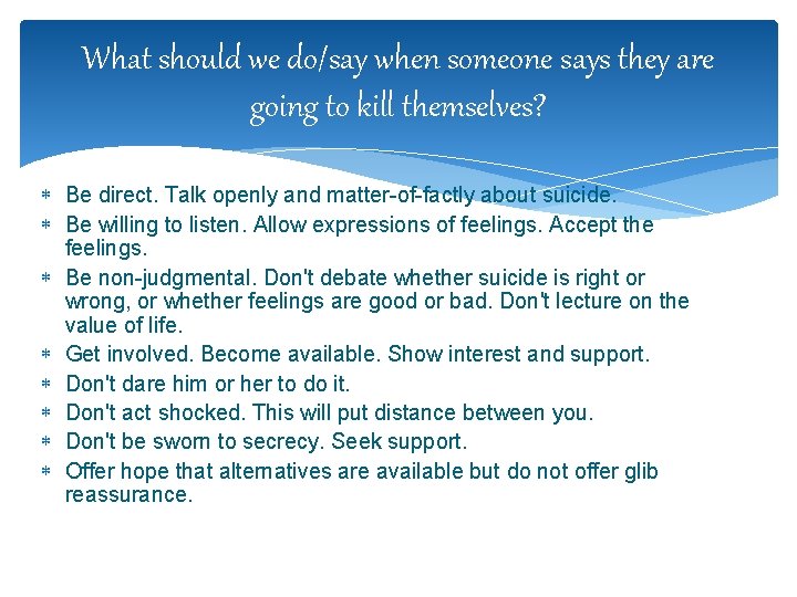What should we do/say when someone says they are going to kill themselves? Be