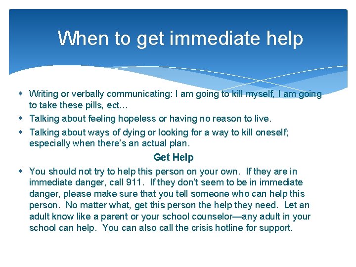 When to get immediate help Writing or verbally communicating: I am going to kill