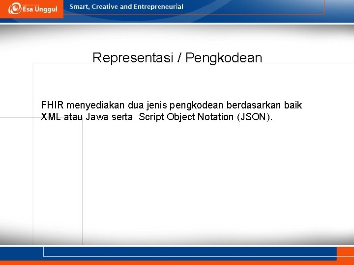 Representasi / Pengkodean FHIR menyediakan dua jenis pengkodean berdasarkan baik XML atau Jawa serta Representasi / Pengkodean FHIR menyediakan dua jenis pengkodean berdasarkan baik XML atau Jawa serta