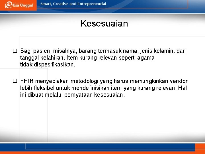Kesesuaian q Bagi pasien, misalnya, barang termasuk nama, jenis kelamin, dan tanggal kelahiran. Item Kesesuaian q Bagi pasien, misalnya, barang termasuk nama, jenis kelamin, dan tanggal kelahiran. Item