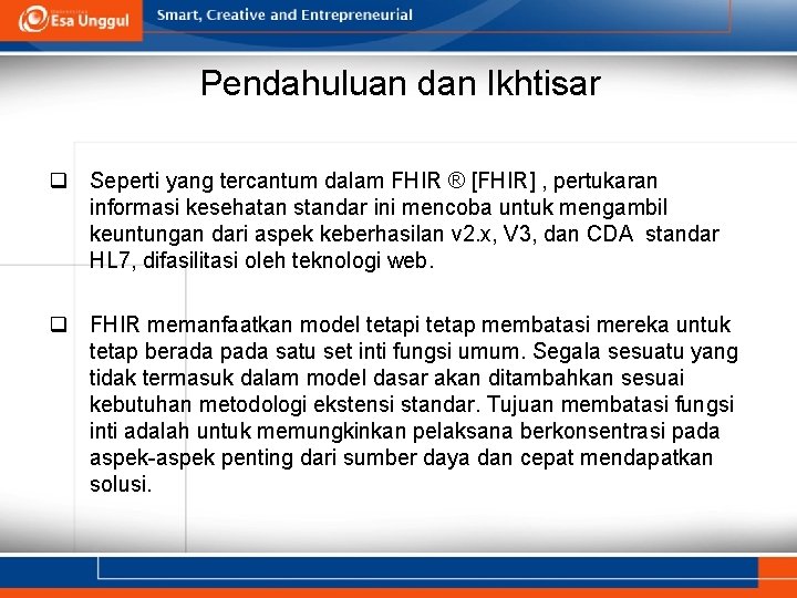 Pendahuluan dan Ikhtisar q Seperti yang tercantum dalam FHIR ® [FHIR] , pertukaran informasi