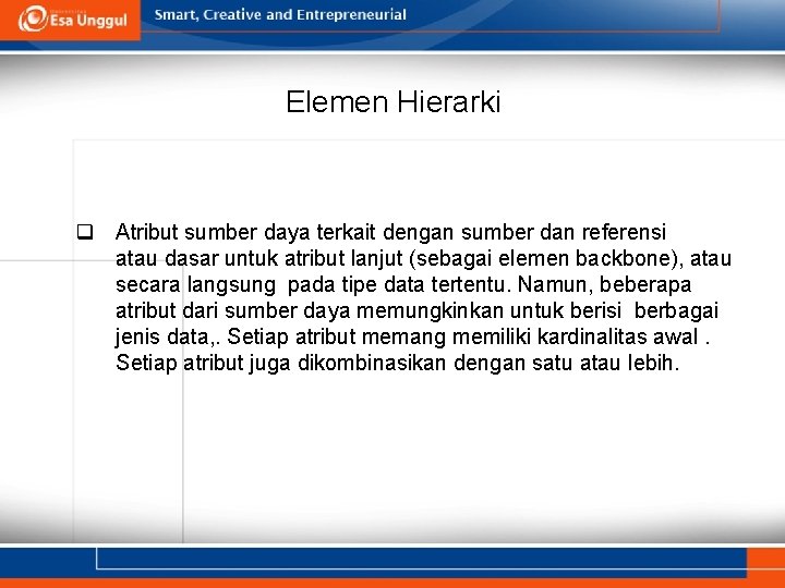 Elemen Hierarki q Atribut sumber daya terkait dengan sumber dan referensi atau dasar untuk Elemen Hierarki q Atribut sumber daya terkait dengan sumber dan referensi atau dasar untuk