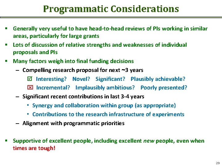 Programmatic Considerations § Generally very useful to have head‐to‐head reviews of PIs working in