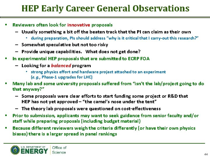 HEP Early Career General Observations § Reviewers often look for innovative proposals – Usually