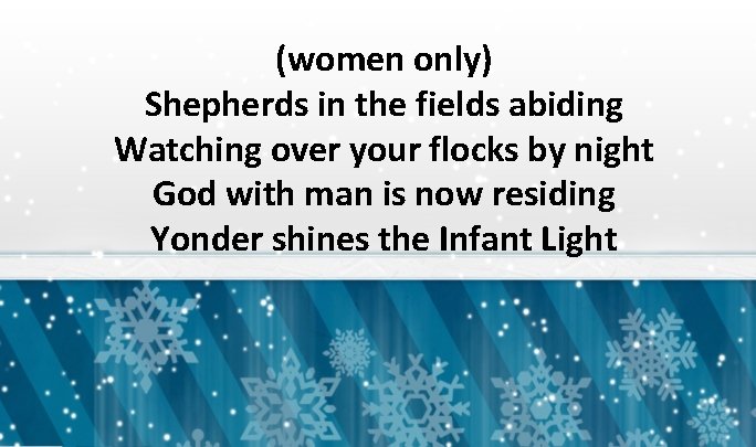 (women only) Shepherds in the fields abiding Watching over your flocks by night God