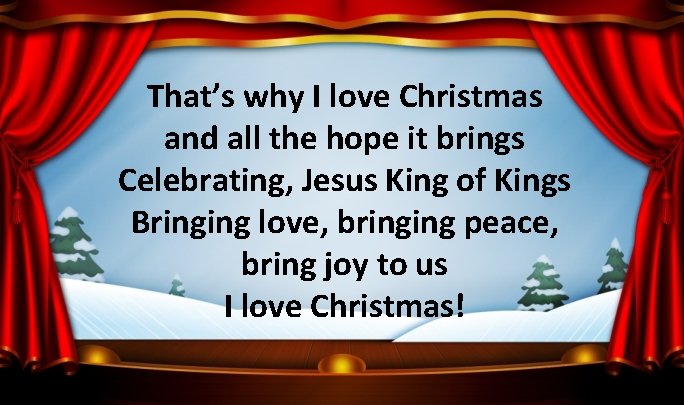 That’s why I love Christmas and all the hope it brings Celebrating, Jesus King