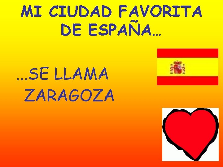 MI CIUDAD FAVORITA DE ESPAÑA… …SE LLAMA ZARAGOZA 