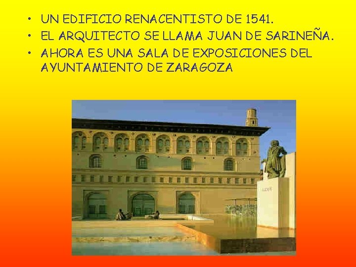 • UN EDIFICIO RENACENTISTO DE 1541. • EL ARQUITECTO SE LLAMA JUAN DE
