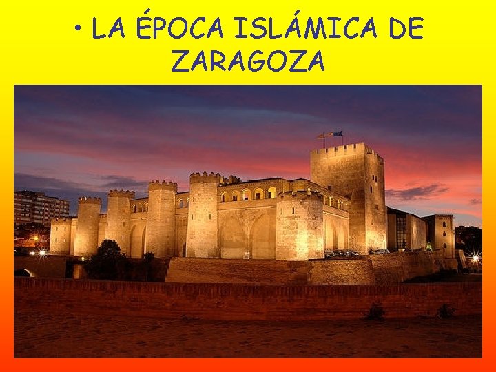  • LA ÉPOCA ISLÁMICA DE ZARAGOZA 