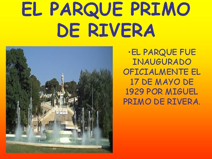 EL PARQUE PRIMO DE RIVERA • EL PARQUE FUE INAUGURADO OFICIALMENTE EL 17 DE