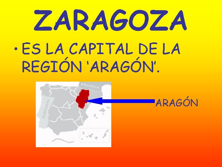 ZARAGOZA • ES LA CAPITAL DE LA REGIÓN ‘ARAGÓN’. ARAGÓN 