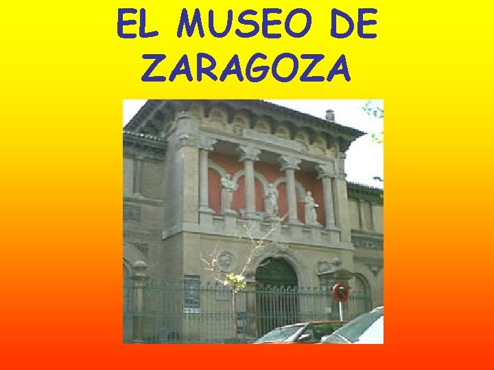 EL MUSEO DE ZARAGOZA 