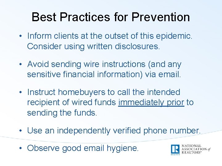 Best Practices for Prevention • Inform clients at the outset of this epidemic. Consider