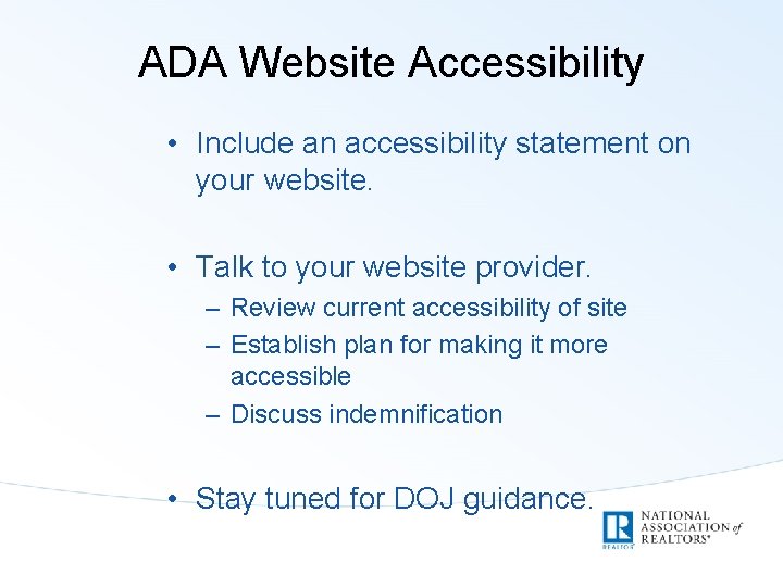 ADA Website Accessibility • Include an accessibility statement on your website. • Talk to