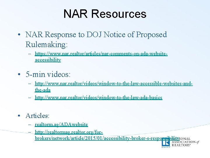 NAR Resources • NAR Response to DOJ Notice of Proposed Rulemaking: – https: //www.