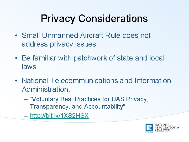 Privacy Considerations • Small Unmanned Aircraft Rule does not address privacy issues. • Be