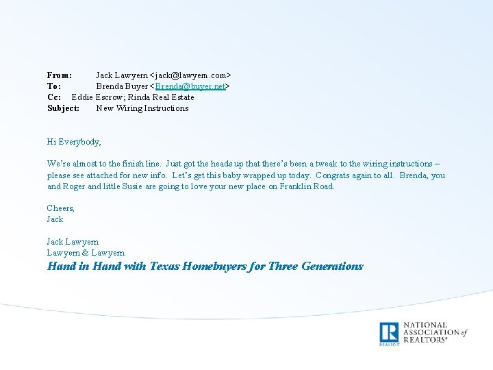 From: Jack Lawyern <jack@lawyem. com> To: Brenda Buyer <Brenda@buyer. net> Cc: Eddie Escrow; Rinda