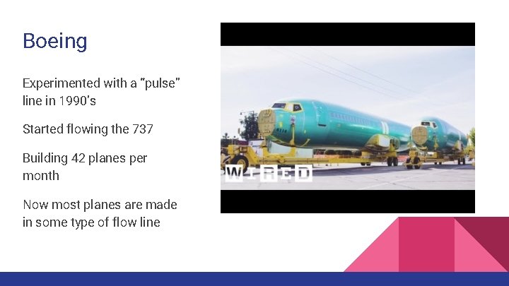 Boeing Experimented with a “pulse” line in 1990’s Started flowing the 737 Building 42 Boeing Experimented with a “pulse” line in 1990’s Started flowing the 737 Building 42