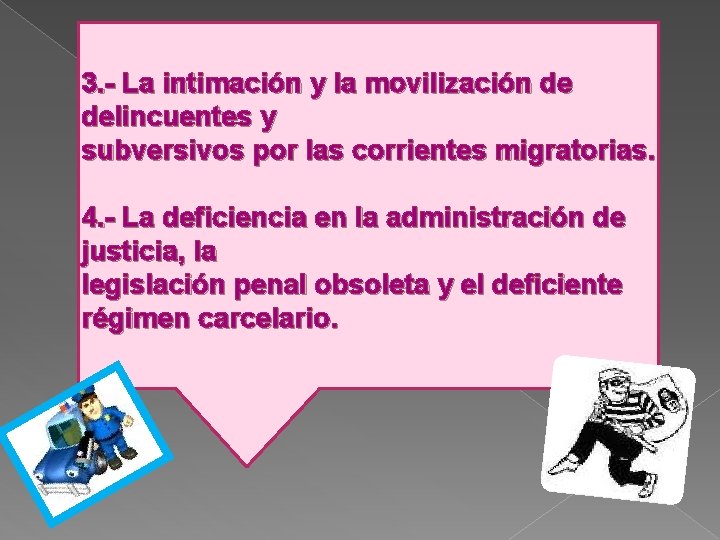 3. - La intimación y la movilización de delincuentes y subversivos por las corrientes