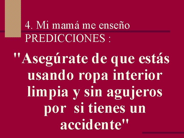 4. Mi mamá me enseño PREDICCIONES : "Asegúrate de que estás usando ropa interior