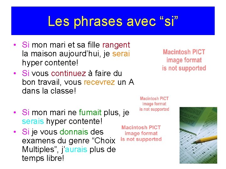 Les phrases avec “si” • Si mon mari et sa fille rangent la maison