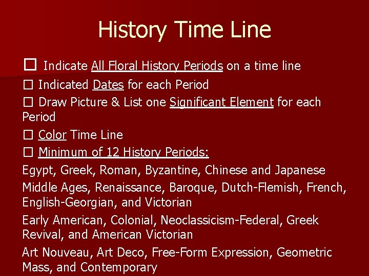 History Time Line � Indicate All Floral History Periods on a time line �