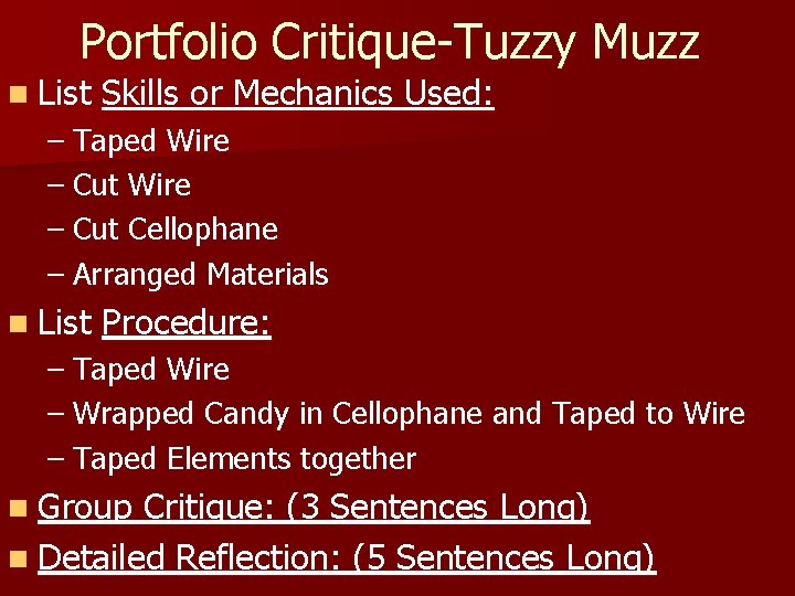 Portfolio Critique-Tuzzy Muzz n List Skills or Mechanics Used: – Taped Wire – Cut