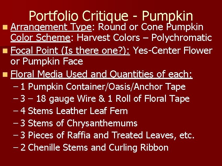 Portfolio Critique - Pumpkin n Arrangement Type: Round or Cone Pumpkin Color Scheme: Harvest