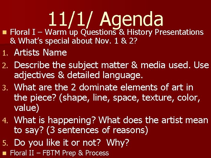 n 1. 2. 3. 4. 5. n 11/1/ Agenda Floral I – Warm up