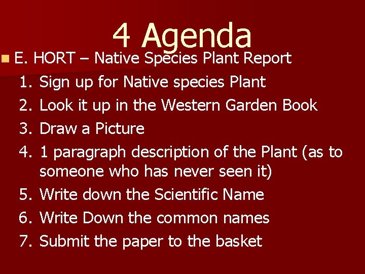 n 4 Agenda E. HORT – Native Species Plant Report 1. 2. 3. 4.