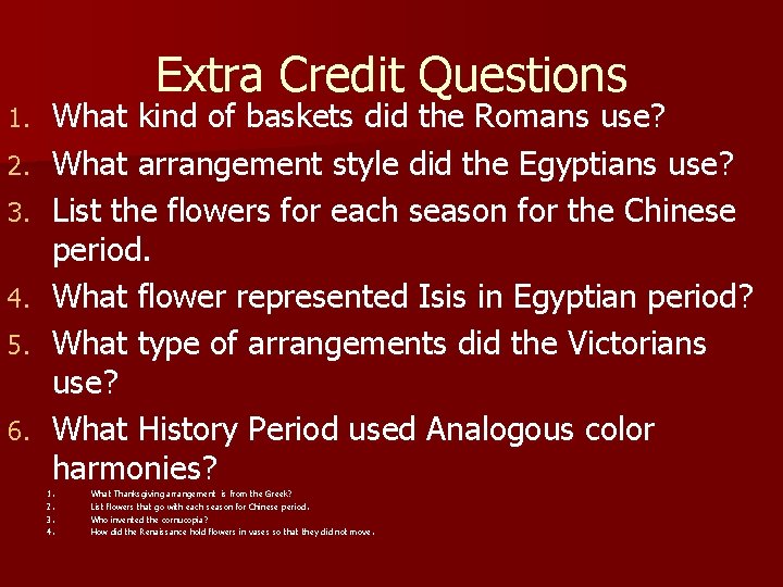 1. 2. 3. 4. 5. 6. Extra Credit Questions What kind of baskets did