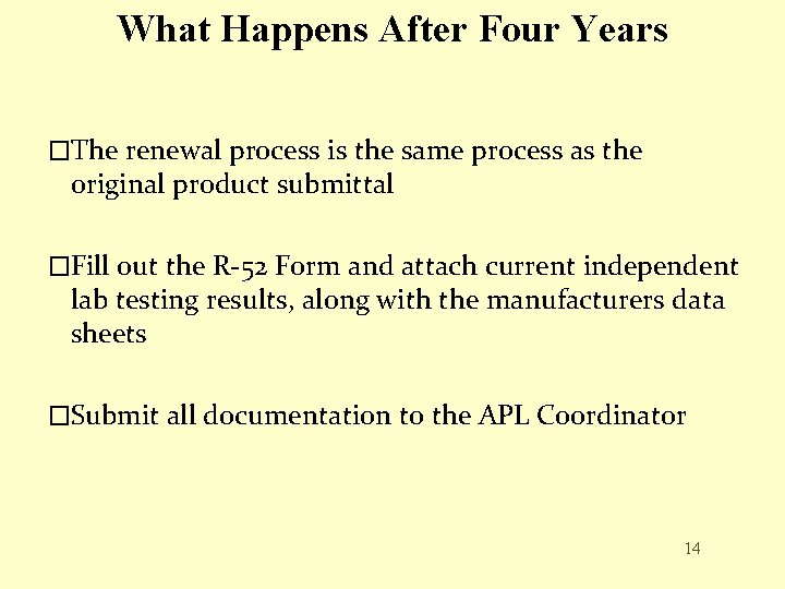 What Happens After Four Years �The renewal process is the same process as the