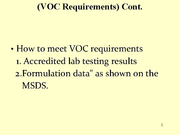 (VOC Requirements) Cont. • How to meet VOC requirements 1. Accredited lab testing results