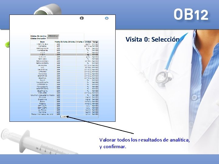 Visita 0: Selección Valorar todos los resultados de analítica, y confirmar. 