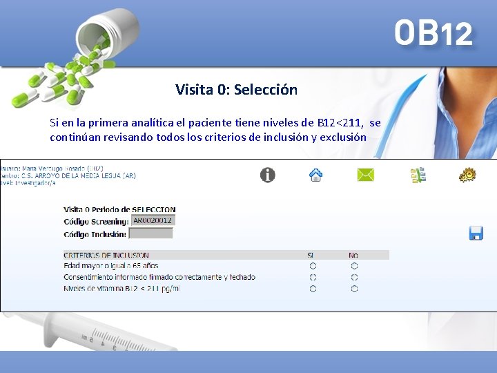 Visita 0: Selección Si en la primera analítica el paciente tiene niveles de B