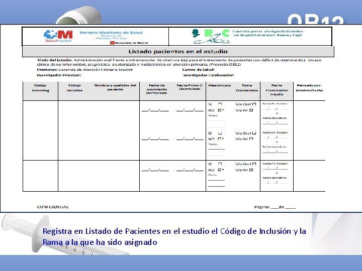 Registra en Listado de Pacientes en el estudio el Código de Inclusión y la