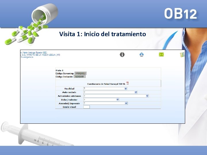 Visita 1: Inicio del tratamiento 