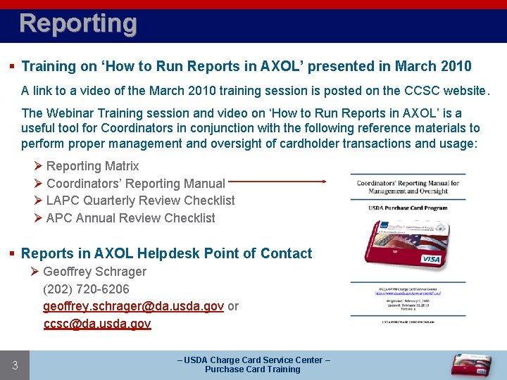 Reporting § Training on ‘How to Run Reports in AXOL’ presented in March 2010