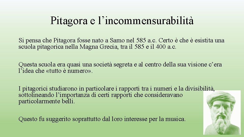 Pitagora e l’incommensurabilità Si pensa che Pitagora fosse nato a Samo nel 585 a. Pitagora e l’incommensurabilità Si pensa che Pitagora fosse nato a Samo nel 585 a.