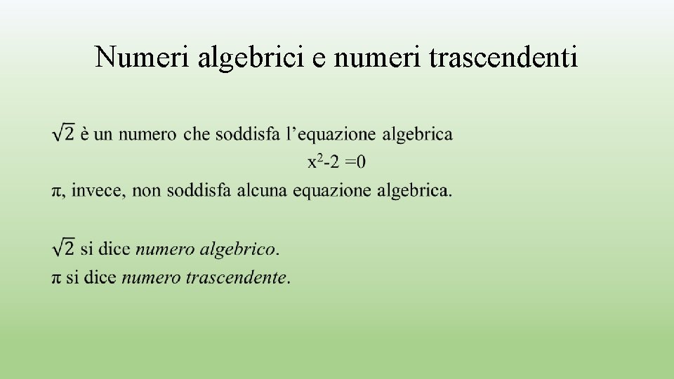 Numeri algebrici e numeri trascendenti • Numeri algebrici e numeri trascendenti •