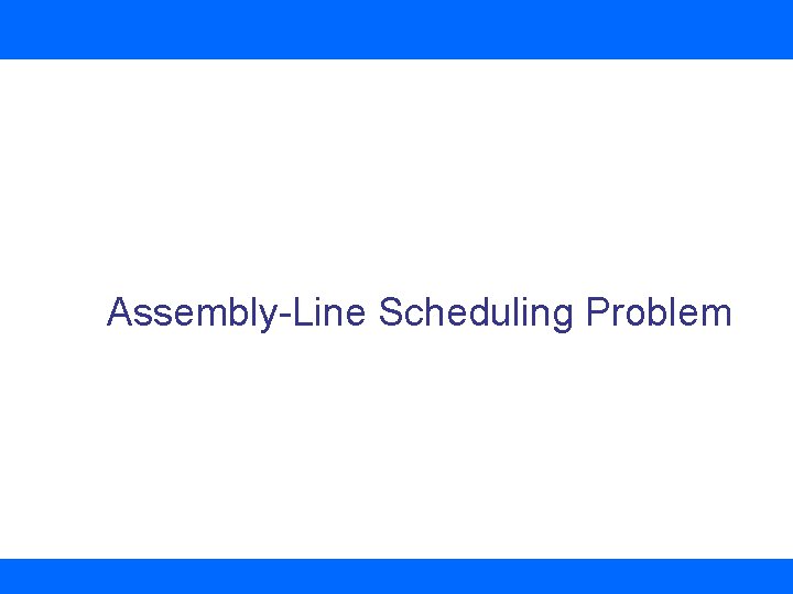 Assembly-Line Scheduling Problem 