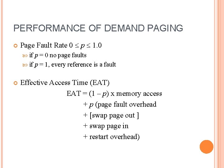 PERFORMANCE OF DEMAND PAGING Page Fault Rate 0 p 1. 0 if p =