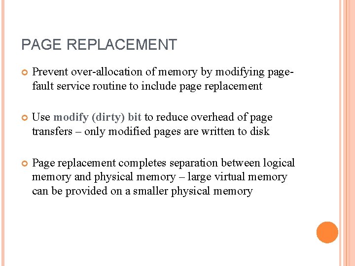 PAGE REPLACEMENT Prevent over-allocation of memory by modifying pagefault service routine to include page