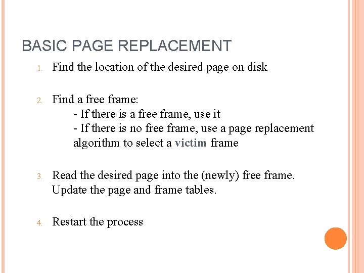 BASIC PAGE REPLACEMENT 1. Find the location of the desired page on disk 2.